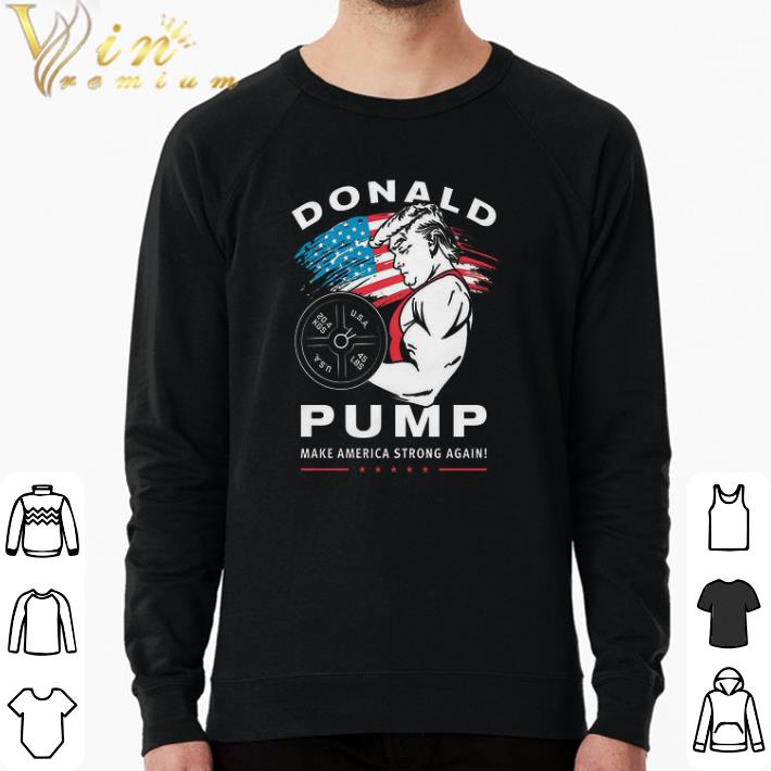 Top Donald Pump Make America Strong Again shirt fb958bfb top donald pump make america strong again shirt 4 - Top Donald Pump Make America Strong Again shirt