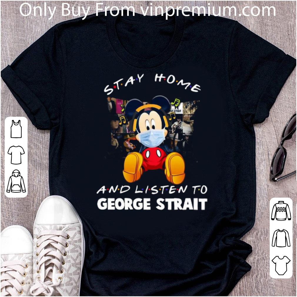 Nice Mickey Mouse Stay Home And Listen To George Strait Coronavirus shirt