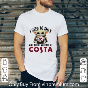 Great Star Wars Baby Yoda I Used To Smile And Then I Worked At Costa Coffee shirt 1