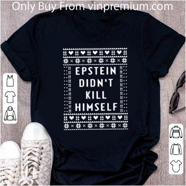 Top Jeffrey Epstein Didn't Kill Himself Ugly Christmas shirt