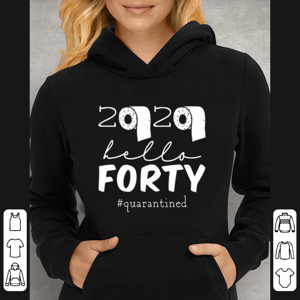 Original Toilet Paper 2020 Hello Forty #quarantined Covid-19 shirt 210a17d1 original toilet paper 2020 hello forty quarantined covid 19 shirt 4 - Original Toilet Paper 2020 Hello Forty #quarantined Covid-19 shirt