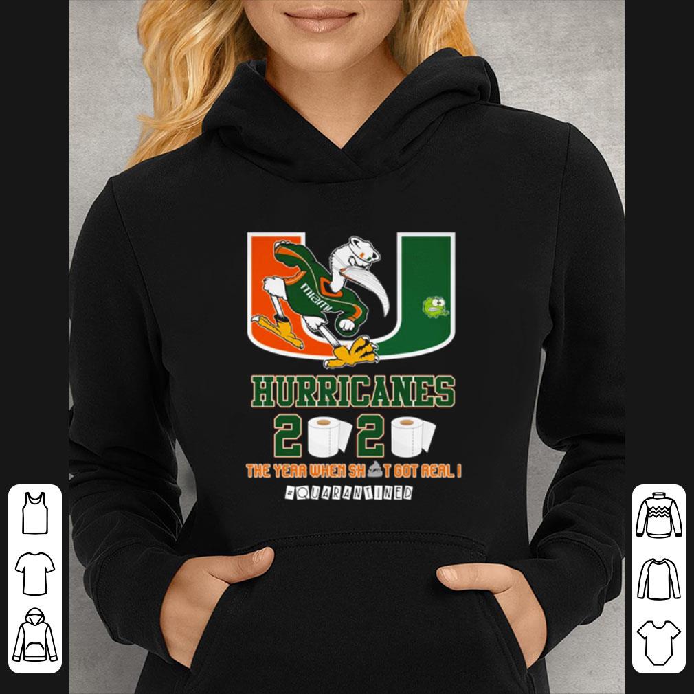 Top Miami Hurricanes 2020 The Year When Shit Got Real #quarantined shirt 233fc9cd top miami hurricanes 2020 the year when shit got real quarantined shirt 4 - Top Miami Hurricanes 2020 The Year When Shit Got Real #quarantined shirt