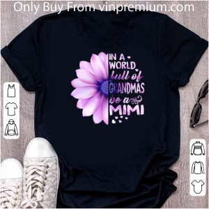 Top In A World Full Of Grandmas Be A Mimi Osteospermum Flower shirt 1