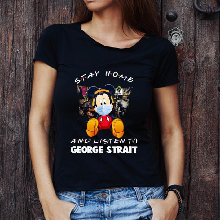Nice Mickey Mouse Stay Home And Listen To George Strait Coronavirus shirt