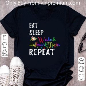 Great Eat Sleep And Watch Hallmark Christmas Movies Repeat shirt 1