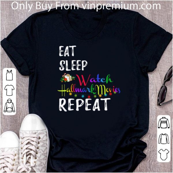 Great Eat Sleep And Watch Hallmark Christmas Movies Repeat shirt