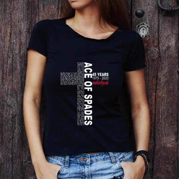 Official Ace Of Spades 45 Years 1975 2020 Motorhead Cross shirt