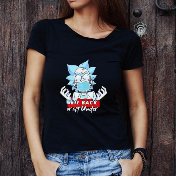 Awesome Rick Sanchez Mask 6ft Back Or 6ft Under Coronavirus shirt