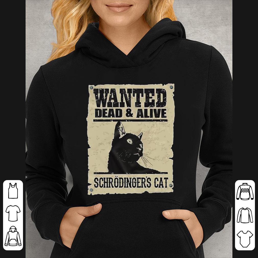 Original Black Cat Wanted Dead And Alive Schrödinger's Cat shirt 7ea645a5 original black cat wanted dead and alive schrödinger s cat shirt 4 - Original Black Cat Wanted Dead And Alive Schrödinger's Cat shirt