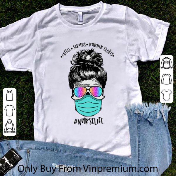 Official Coffee Scrubs Rubber Gloves #nurselife Coronavirus shirt