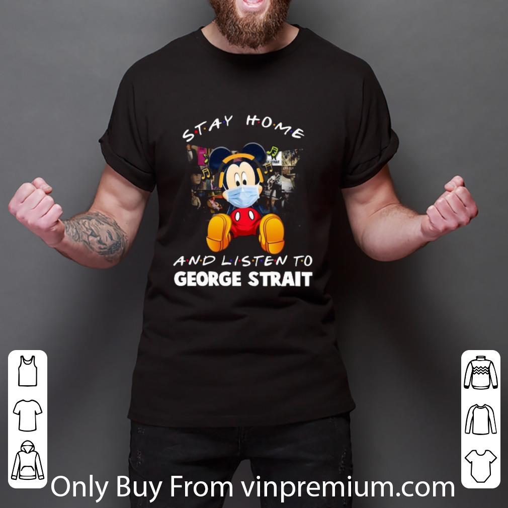 Nice Mickey Mouse Stay Home And Listen To George Strait Coronavirus shirt