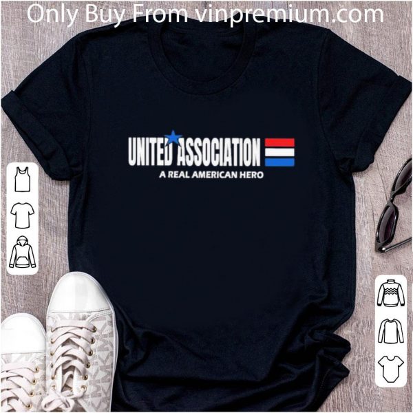 Original United Association A Real American Hero shirt