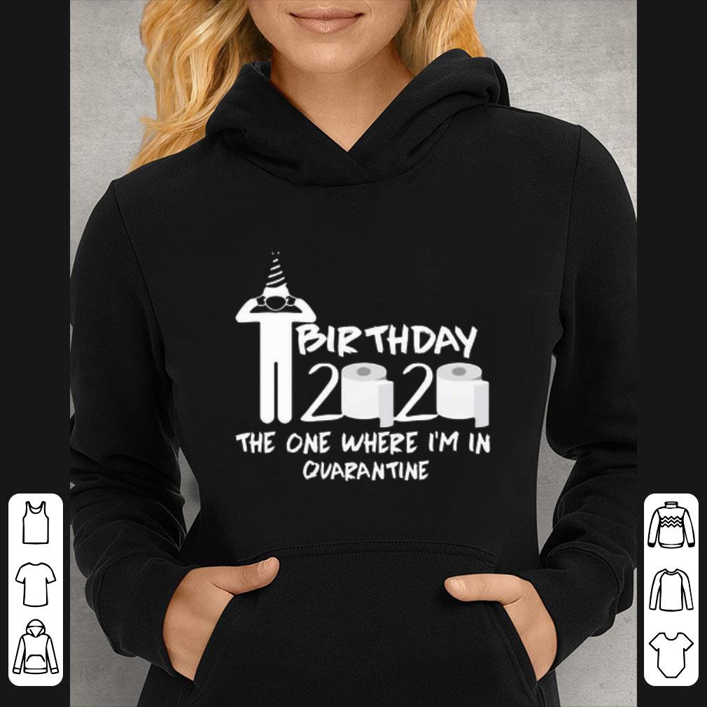 e07c1146 pretty birthday 2020 toilet paper the one where i m in quarantine covid 19 shirt 4 - Pretty Birthday 2020 Toilet Paper The One Where I’m In Quarantine Covid-19 shirt
