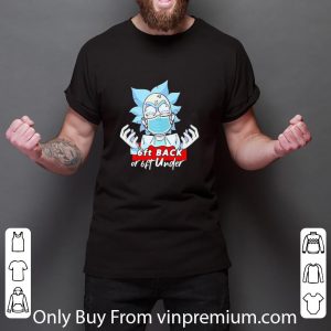 Awesome Rick Sanchez Mask 6ft Back Or 6ft Under Coronavirus shirt 2
