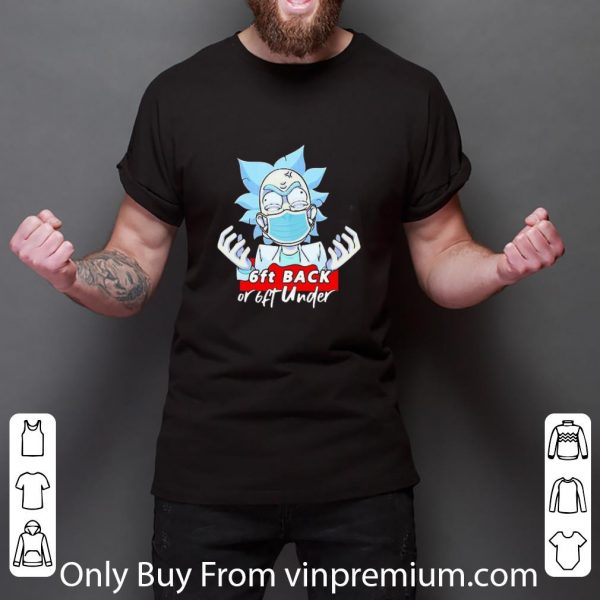 Awesome Rick Sanchez Mask 6ft Back Or 6ft Under Coronavirus shirt