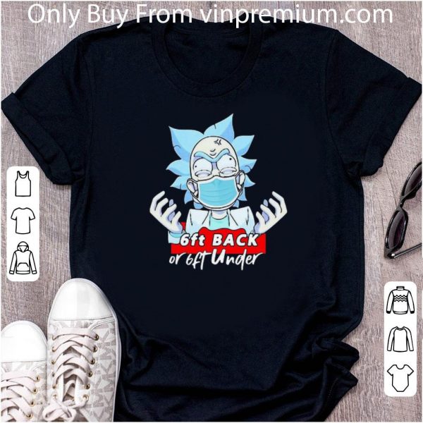 Awesome Rick Sanchez Mask 6ft Back Or 6ft Under Coronavirus shirt