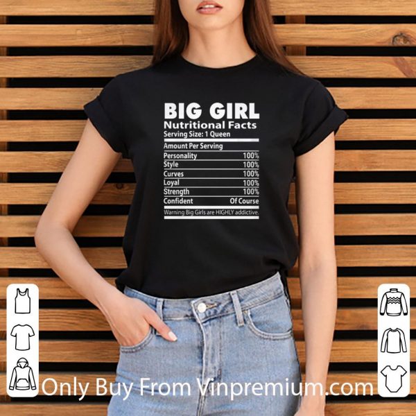 Nice Big Girl Nutritional Facts Serving Size 1 Queen Amount Per Serving shirt