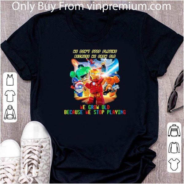 Pretty Superhero Robots He Grow Old We Grow Old Because We Stop Playing Light shirt