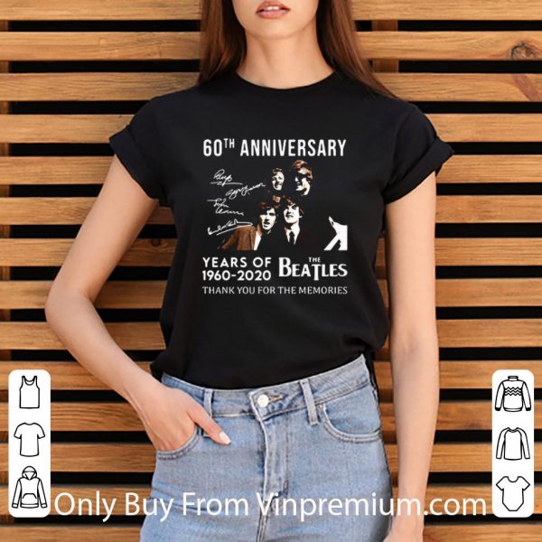 Original 60th Anniversary Years Of 1960-2020 The Beatles Thank You For The Memories Signature shirt