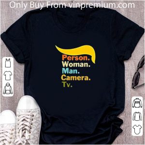 Nice Trump Person Woman Man Camera Tv shirt 1