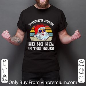 Great There's Some Ho Ho Hos In This House Christmas Vintage shirt 2