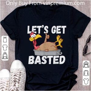 Awesome Lets Get Basted Thanksgiving shirt