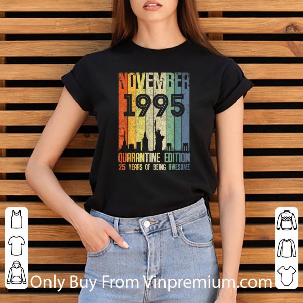 Hot November 1995 25 Year Old Shirt 25 Quarantine Birthday shirt