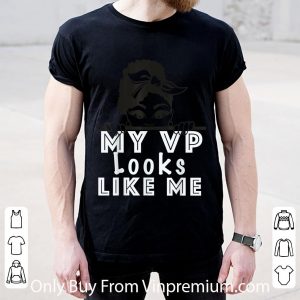 Pretty My VP Looks Like Me Girls Kids Youth Toddlers shirt 1