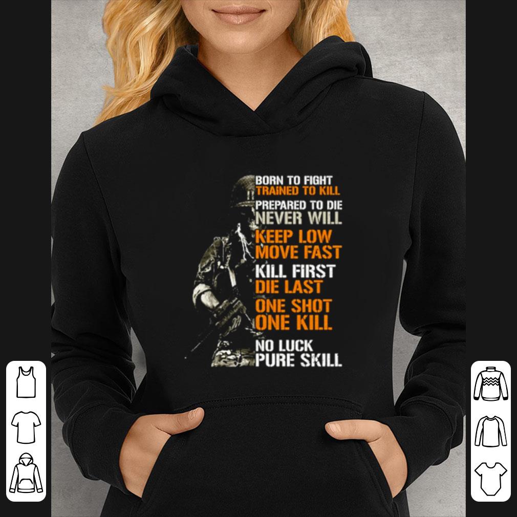Pretty Born To Fight Trained To Kill Prepared To Die Never Will Keep Low Move Fast shirt 1d10c330 pretty born to fight trained to kill prepared to die never will keep low move fast shirt 4 - Pretty Born To Fight Trained To Kill Prepared To Die Never Will Keep Low Move Fast shirt