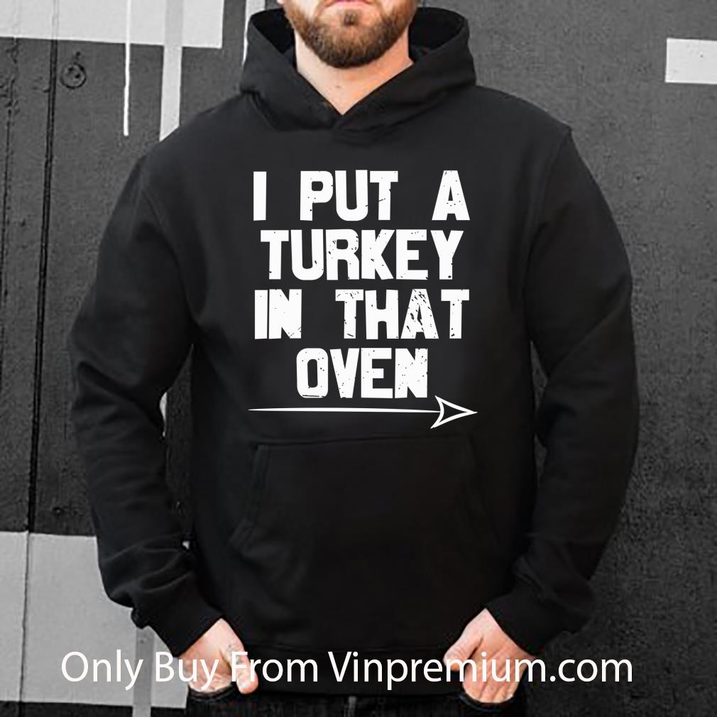 Pretty I Put A Turkey In That Oven Pregnant Thanksgiving Day shirt 1fac2a4d pretty i put a turkey in that oven pregnant thanksgiving day shirt 4 - Pretty I Put A Turkey In That Oven Pregnant Thanksgiving Day shirt