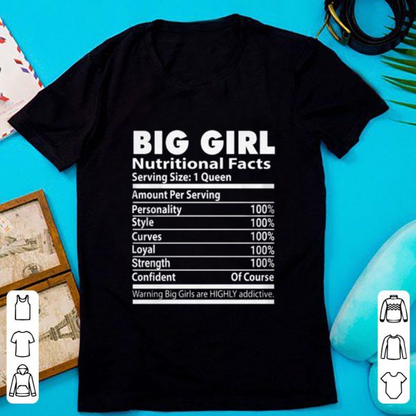 Nice Big Girl Nutritional Facts Serving Size 1 Queen Amount Per Serving shirt