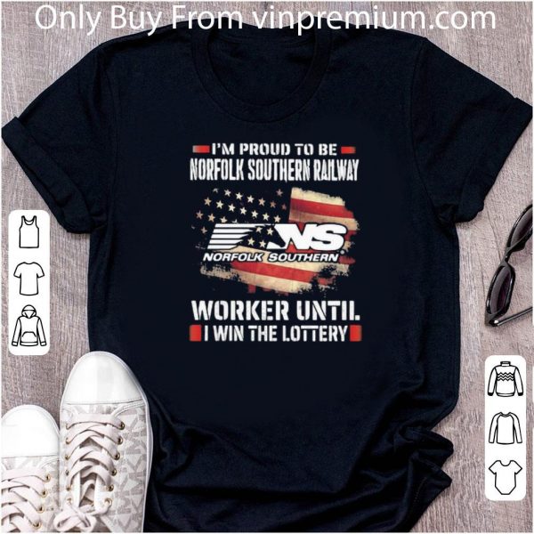 Pretty I’m Proud To Be Norfolk Southern Railway Worker Until I Win The Lottery shirt