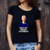 Nice Donald Trump Yep Still Your President shirt