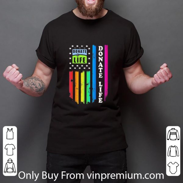 Premium Lgbt Donate Life American Flag Independence Day shirt