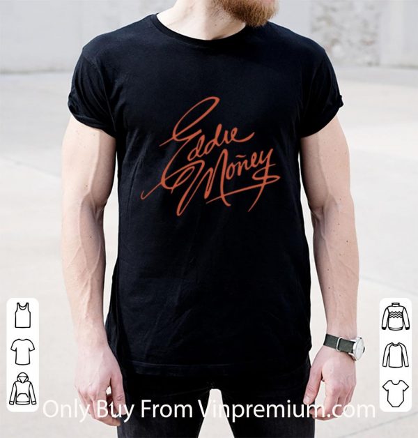 Great Eddie Money Signature shirt