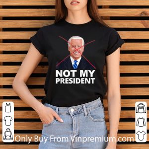 Hot Joe Biden Not My President - Pro Trump shirt 2