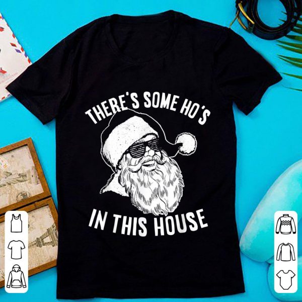 Pretty There’s Some Ho’s In This House Christmas shirt