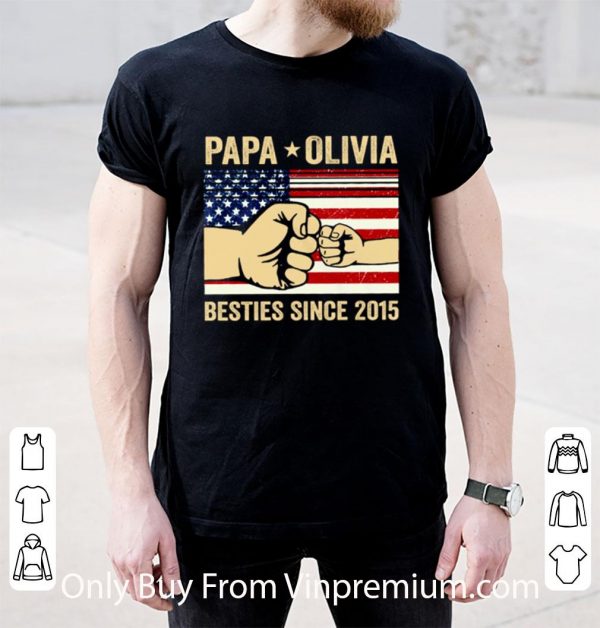 Official Father's Day Papa Olivia Besties Since 2015 American Flag shirt