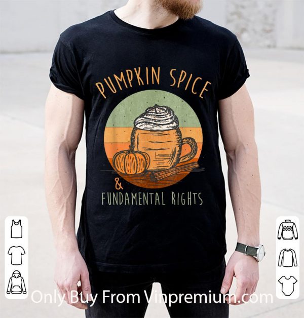 Hot Vintage Distressed Pumpkin Spice And Fundamental Rights shirt