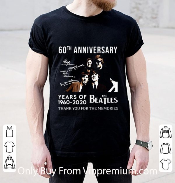 Original 60th Anniversary Years Of 1960-2020 The Beatles Thank You For The Memories Signature shirt