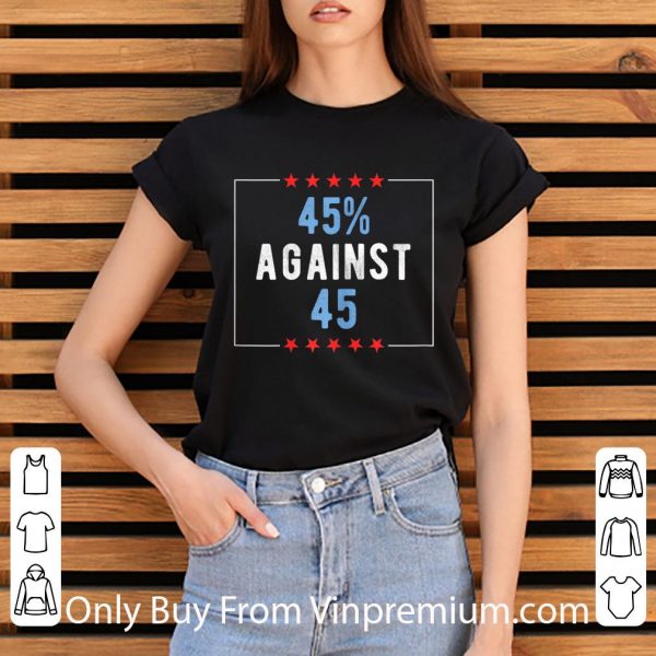 Official 45% Against 45 shirt