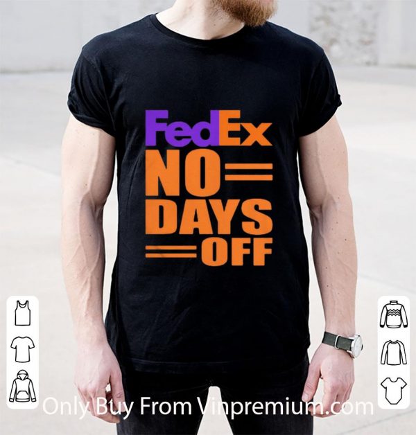 Premium Logo Fedex No Day Off shirt