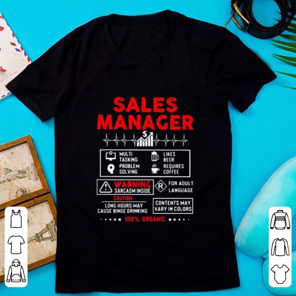 Premium Sales Manager Multi Tasking Problem Solving Like Beer Requires Coffee Warning Sarcasm shirt