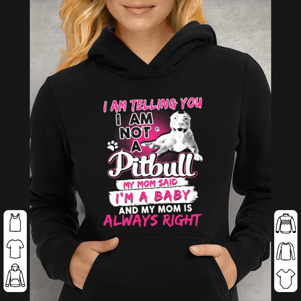 582f4f1b official i am telling you i am not a pitbull my mom said i m a baby and my mom is always right heart shirt 4 - Official I Am Telling You I Am Not A Pitbull My Mom Said I’m A Baby And My Mom Is Always Right Heart shirt