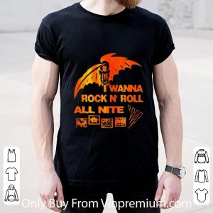 Nice I Wanna Rock N’roll All Nite shirt 1