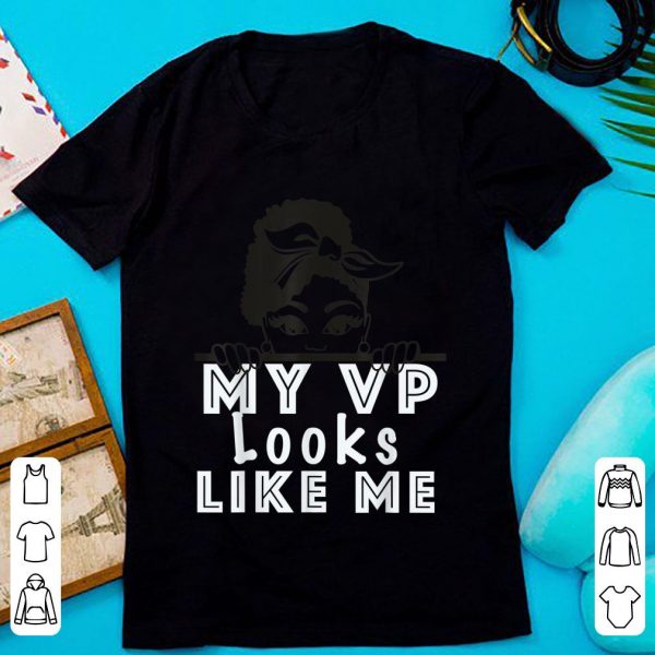Pretty My VP Looks Like Me Girls Kids Youth Toddlers shirt