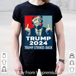 Top Trump 2024 Trump Strikes Back shirt 1