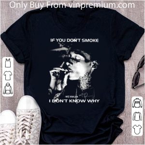 Pretty If You Don’t Smoke I Don’t Know Why Wiz Khalifa Signature shirt 1