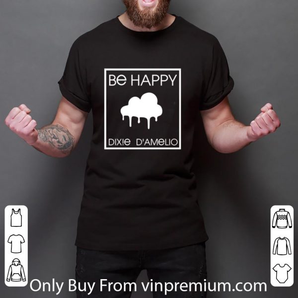 Pretty Be Happy Dixies Merch shirt