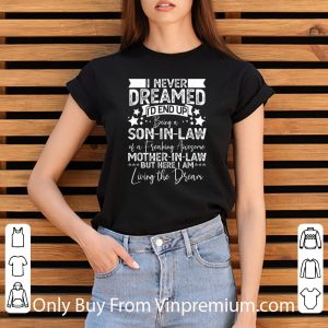 Hot Son In Law Birthday Awesome Mother In Law shirt 2